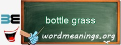 WordMeaning blackboard for bottle grass